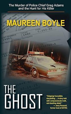 The Ghost: The Murder of Police Chief Greg Adams and the Hunt for His Killer by Boyle, Maureen | Paperback | True Crime 2