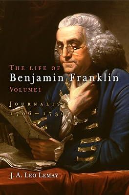 The Life Of Benjamin Franklin: Journalist 1706-1730 (1) by Lemay, J. A. Leo | Hardcover | Biography & Autobiography 2