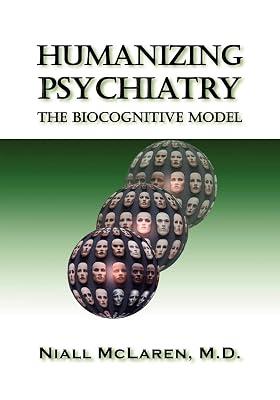 Humanizing Psychiatry: The Biocognitive Model by Mclaren, Niall, M.d. | Paperback | Philosophy Of Mind 2