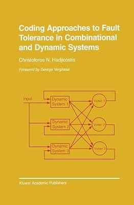 Coding Approaches to Fault Tolerance in Combinational and Dynamic Systems: 660 (The Springer International Engineering and Computer Science) by Hadjicostis, Christoforos N | Hardcover | Computers 2