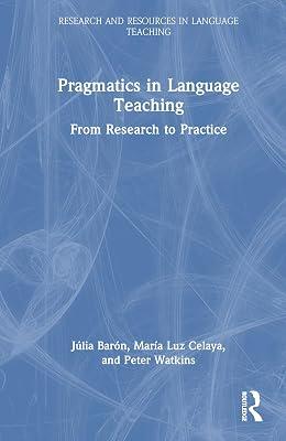 Pragmatics in Language Teaching: From Research to Practice (Research and Resources in Language Teaching) by Celaya, María Luz; Watkins, Peter; Barón, Júlia | Hardcover | Psychological Theory 2