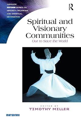 Spiritual and Visionary Communities: Out to Save the World (Routledge Inform Series on Minority Religions and Spiritual Movements) | Paperback | Religion: General 2