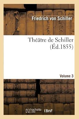 Thtre de Schiller.Volume 3 (Litterature) by Schiller, Friedrich | Paperback | Literature: History & Criticism 2