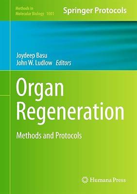 Organ Regeneration: Methods and Protocols: 1001 (Methods in Molecular Biology) | Hardcover | Medical Research 2