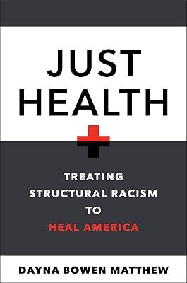 Just Health: Treating Structural Racism to Heal America by Matthew, Dayna Bowen | Hardcover | Law 2