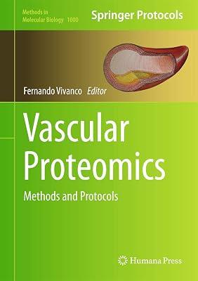 Vascular Proteomics: Methods and Protocols: 1000 (Methods in Molecular Biology) | Hardcover | Proteins 2