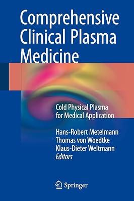 Comprehensive Clinical Plasma Medicine: Cold Physical Plasma for Medical Application | Hardcover | Plastic & Reconstructive Surgery 2