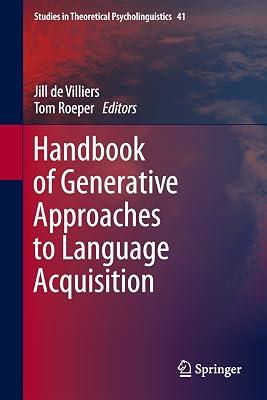 Handbook of Generative Approaches to Language Acquisition: 41 (Studies in Theoretical Psycholinguistics) | Hardcover | Language Acquisition 2
