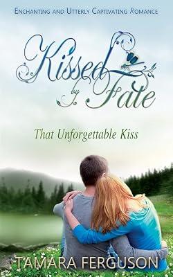 That Unforgettable Kiss: 1 (Kissed by Fate) by Ferguson, Tamara; Williams, D. S. | Paperback | Fiction 2