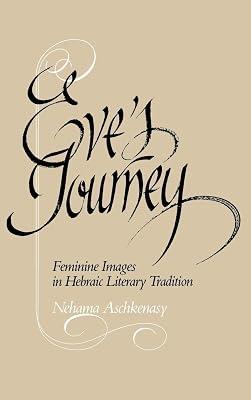 Eve's Journey: Feminine Images in Hebraic Literary Tradition by Aschkenasy, Nehama | Hardcover | Religion 2