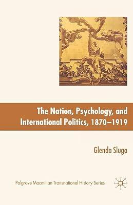 Nation, Psychology, and International Politics, 1870-1919 (Palgrave Macmillan Transnational History) by UNKNOWN | Paperback | History 2