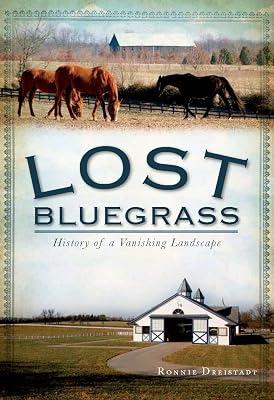 Lost Blugrass: History of a Vanishing Landscape by Dreistadt, Ronnie | Paperback | History 2