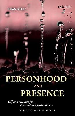 Personhood and Presence: Self as a Resource for Spiritual and Pastoral Care by Kelly, Ewan | Paperback | Religion 2