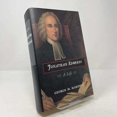 Jonathan Edwards: A Life by Marsden, George M. | Hardcover | Calvinist 2