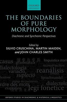 The Boundaries of Pure Morphology: Diachronic and Synchronic Perspectives: 4 (Oxford Studies in Diachronic and Historical Linguistics) | Hardcover | Grammar 2