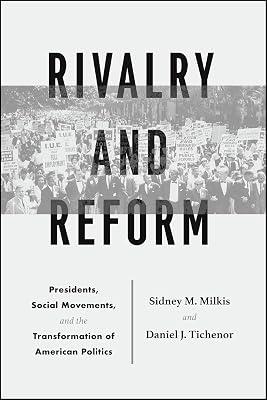 Rivalry and Reform - Presidents, Social Movements, and the Transformation of American Politics by Milkis, Sidney M.; Tichenor, Daniel J. | Paperback | History Of The Americas 2