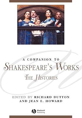 A Companion to Shakespeare's Works: The Histories (2) (Blackwell Companions to Literature And Culture, 17-20) by Richard Dutton | Paperback | Literary Criticism 2