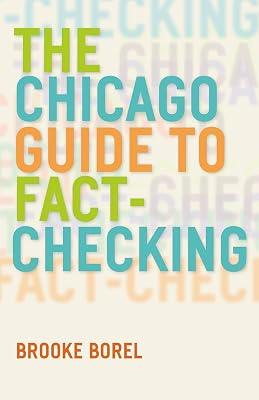 The Chicago Guide to Fact-Checking (Chicago Guides to Writing, Editing, and Publishing) by Borel, Brooke | Paperback | Reference 2