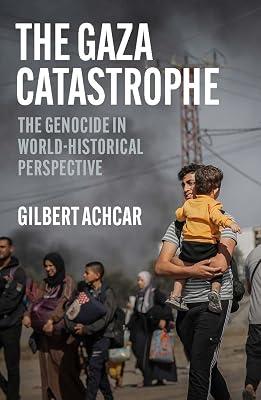 The Gaza Catastrophe: The Genocide in World-Historical Perspective by Achcar, Gilbert | Paperback | Middle Eastern History 2