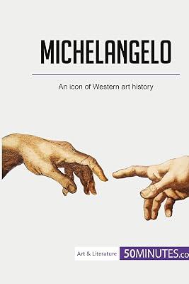 Michelangelo: An icon of Western art history by 50minutes | Paperback | History Of Art 2