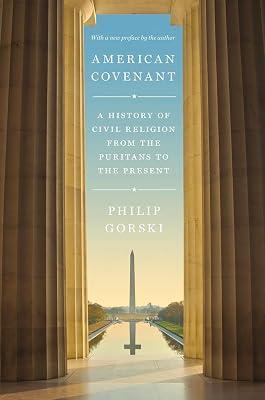 American Covenant: A History of Civil Religion from the Puritans to the Present by Gorski, Philip | Paperback | History 2