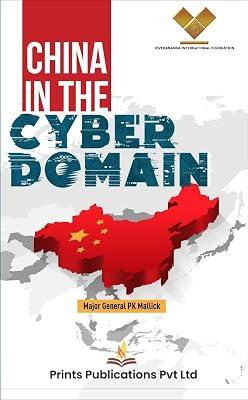 CHINA IN THE CYBER DOMAIN by Major General PK Mallick | Hardcover | Classical 2