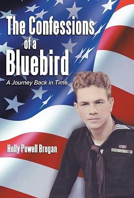 The Confessions of a Bluebird: A Journey Back in Time by Brogan, Holly Powell | Hardcover | Biography: General 2