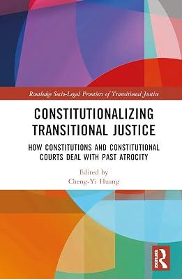 Constitutionalizing Transitional Justice: How Constitutions and Constitutional Courts Deal With Past Atrocity (Routledge Socio-Legal Frontiers of Transitional Justice) | Hardcover | Law 2