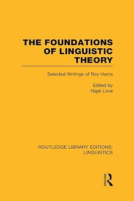 The Foundations of Linguistic Theory: Selected Writings of Roy Harris (Routledge Library Editions: Linguistics) | Hardcover | Language Arts & Disciplines 2
