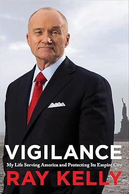 Vigilance: My Life Serving America and Protecting Its Empire City by Kelly, Ray | Hardcover | Biography & Autobiography 2
