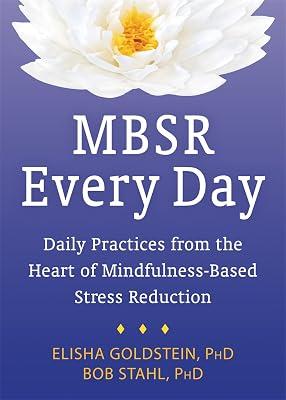 MBSR Every Day: Daily Practices from the Heart of Mindfulness-Based Stress Reduction by Stahl, Bob | Paperback | Health Psychology 2