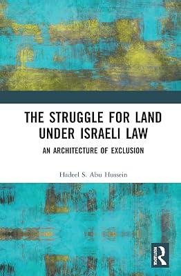 The Struggle for Land Under Israeli Law: An Architecture of Exclusion by Abu Hussein, Hadeel S. | Paperback | Regional 2