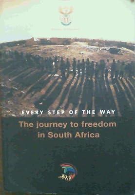 Every Step Of The Way: The Journey To Freedom In South Africa by Ministry of Education | Paperback 2