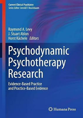 Psychodynamic Psychotherapy Research: Evidence-Based Practice and Practice-Based Evidence (Current Clinical Psychiatry) | Hardcover | Psychotherapy 2