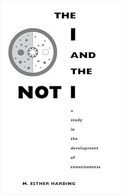 I and the Not - I A Study in the Development of Cons: A Study in the Development of Consciousness: 61 (Bollingen Series) by Harding, M. Esther | Paperback | Psychology 2