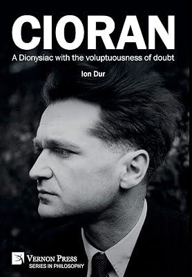 Cioran – A Dionysiac with the voluptuousness of doubt (Series in Philosophy) by Dur, Ion | Hardcover | Philosophy 2