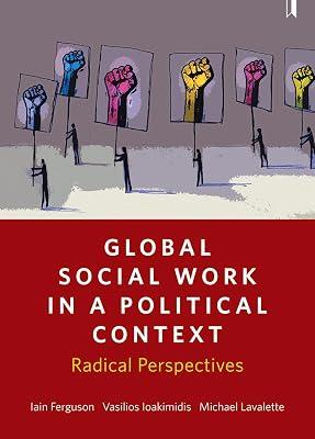 Global Social Work in a Political Context: Radical Perspectives by Ferguson, Iain; Lavalette, Michael; Ioakimidis, Vasilios | Hardcover | Social Work 2