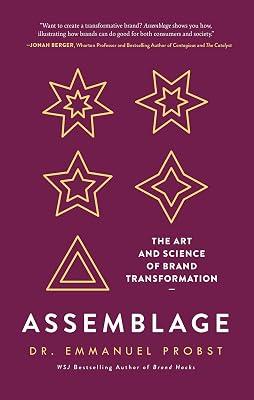 Assemblage: The Art and Science of Brand Transformation by Probst, Emmanuel | Hardcover | Business & Economics 2