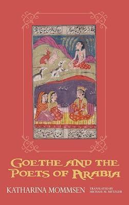 Goethe and the Poets of Arabia by Mommsen, Katharina | Hardcover | Literary Criticism 2