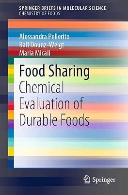 Food Sharing: Chemical Evaluation of Durable Foods (SpringerBriefs in Molecular Science) by Dounz-Weigt, Ralf; Pellerito, Alessandra; Micali, Maria | Paperback | Food & Beverage Technology 2