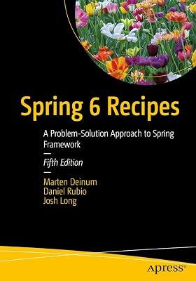 Spring 6 Recipes: A Problem-Solution Approach to Spring Framework by Long, Josh; Rubio, Daniel; Deinum, Marten | Paperback | Programming & Scripting Languages: General 2