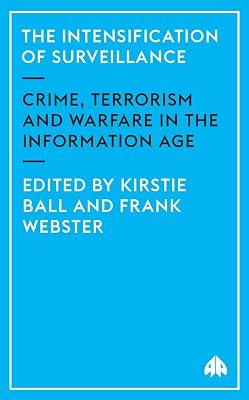 The Intensification of Surveillance: Crime, Terrorism and Warfare in the Information Age | Paperback | Crime & Criminology 2