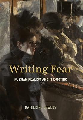 Writing Fear: Russian Realism and the Gothic by Bowers, Katherine | Hardcover | Literary Criticism 2
