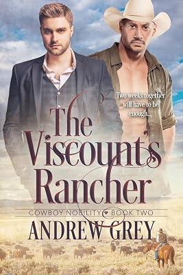 The Viscount's Rancher: Volume 2 (Cowboy Nobility, 2) by Grey, Andrew | Paperback | Fiction 2