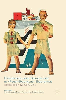 Childhood and Schooling in (Post)Socialist Societies: Memories of Everyday Life | Hardcover | Educational Strategies & Policy 2