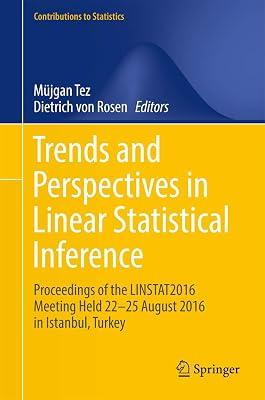 Trends and Perspectives in Linear Statistical Inference: LinStat, Istanbul, August 2016 (Contributions to Statistics) | Hardcover | Probability & Statistics 2