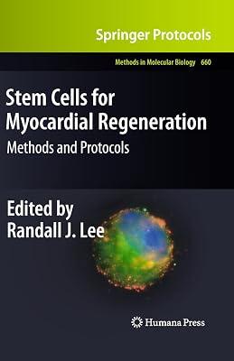 Stem Cells for Myocardial Regeneration: Methods and Protocols: 660 (Methods in Molecular Biology) | Hardcover | Cardiovascular Medicine 2