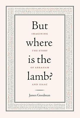 But Where Is the Lamb?: Imagining the Story of Abraham and Isaac by Goodman, James | Hardcover | Religion 2