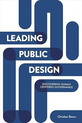 Leading Public Design: Discovering Human-Centered Governance by Bason, Christian | Paperback | Political Science 2
