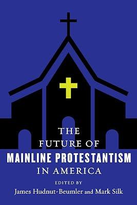 The Future of Mainline Protestantism in America | Hardcover | Religion 2